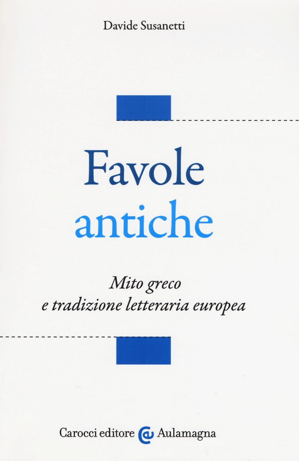 Favole antiche. Mito greco e tradizione letteraria europea book