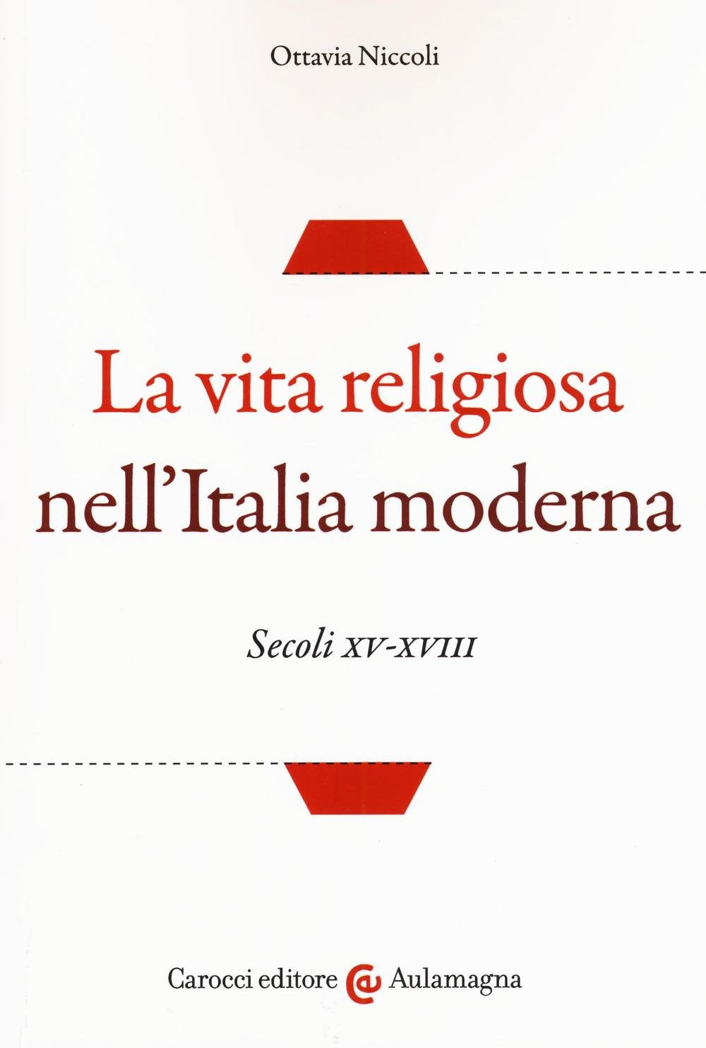 La vita religiosa nell'Italia moderna. Secoli XV-XVIII book