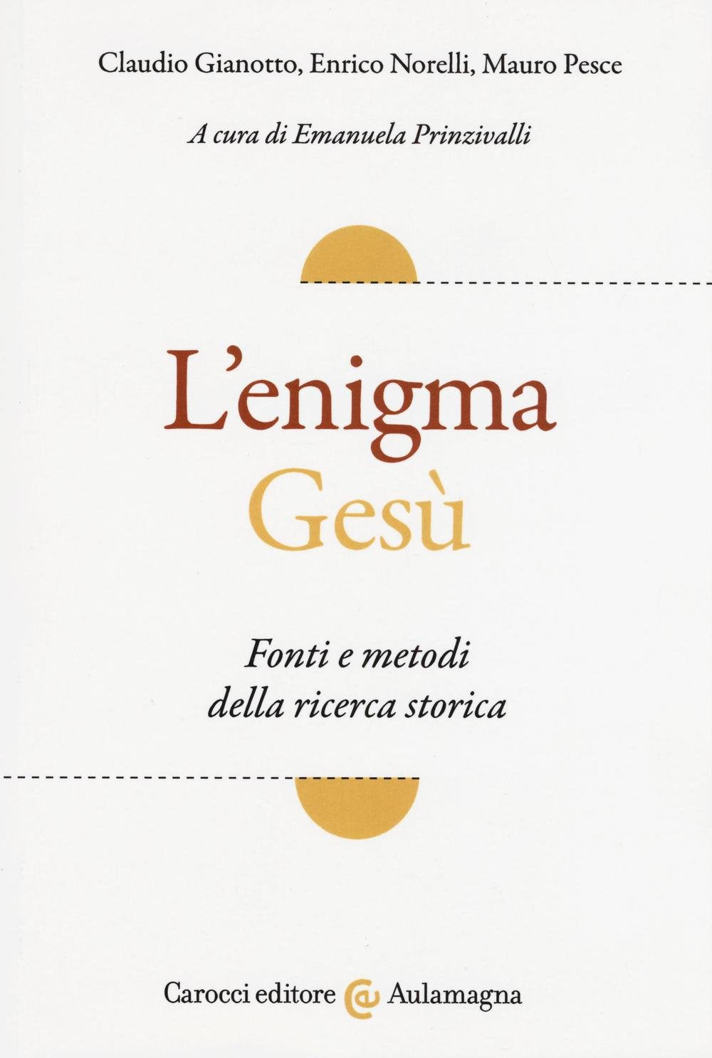 L'enigma Gesù. Fatti e metodi della ricerca storica (Aulamagna) Philosophy