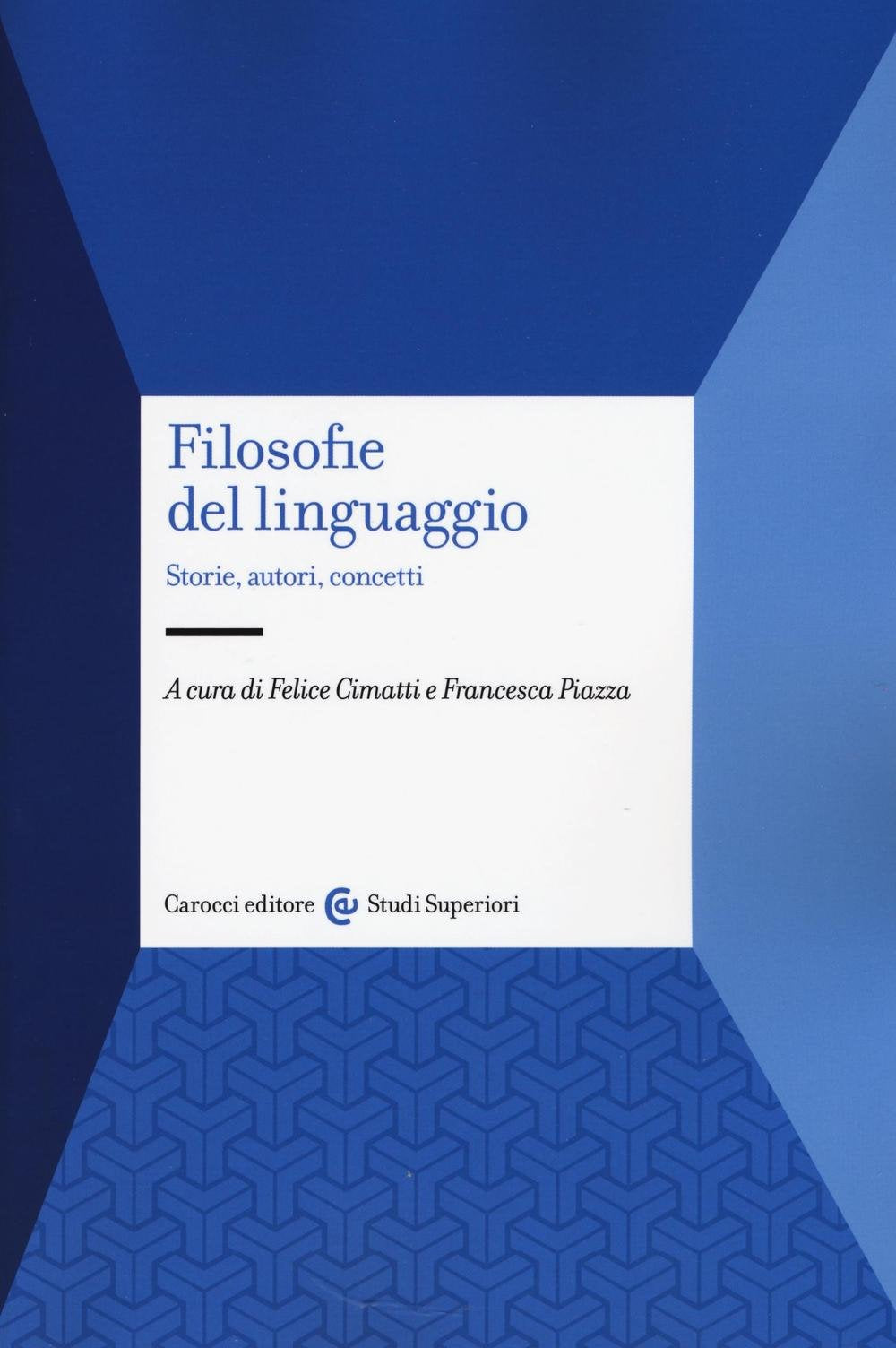 Filosofie del linguaggio. Storie, autori, concetti (Studi superiori) Social Sciences