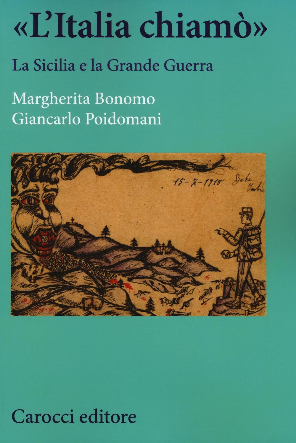 «L'Italia chiamò». La Sicilia e la grande guerra (Studi storici Carocci) Politics & History