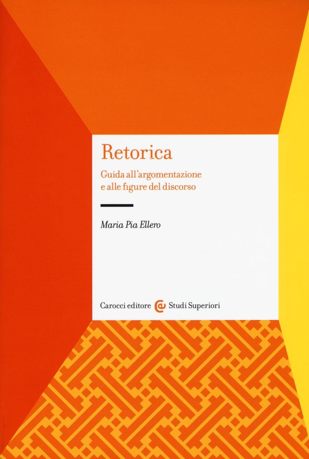 Retorica. Guida all'argomentazione e alle figure del discorso Social Sciences