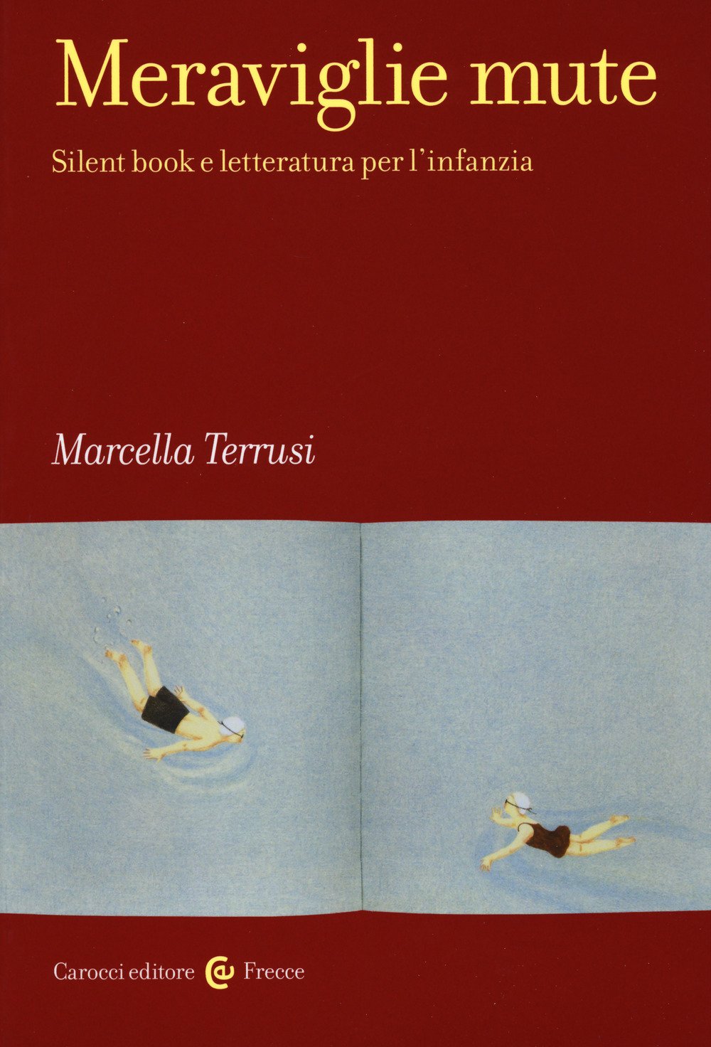 Meraviglie mute. Silent book e letteratura per l'infanzia book