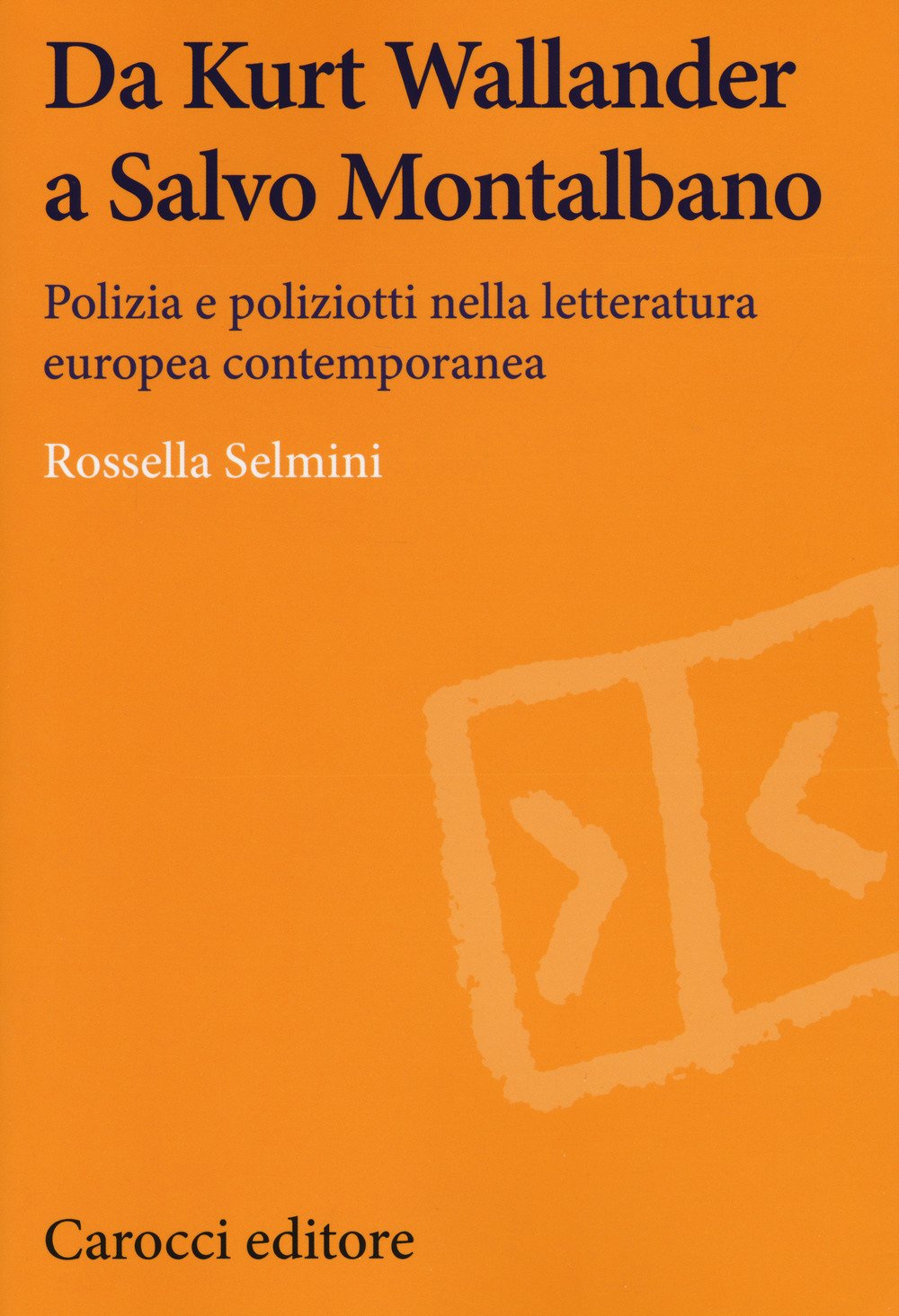 Da Kurt Wallander a Salvo Montalbano. Polizia e poliziotti nella letteratura europea contemporanea book