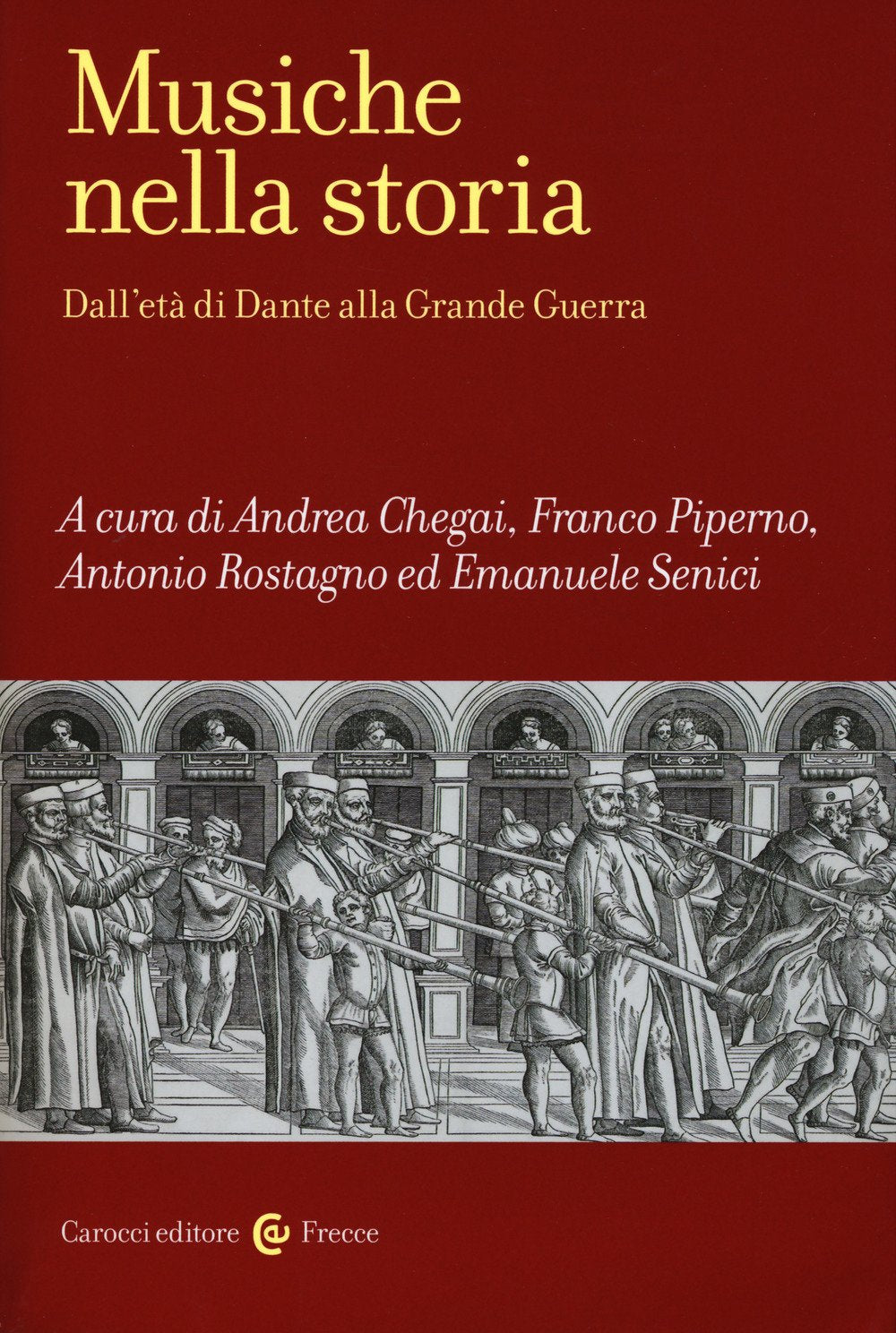 Musiche nella storia. Dall'età di Dante alla Grande Guerra (Frecce) Arts & Music