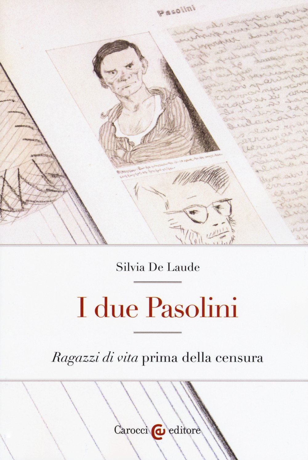 I due Pasolini. «Ragazzi di vita» prima della censura book