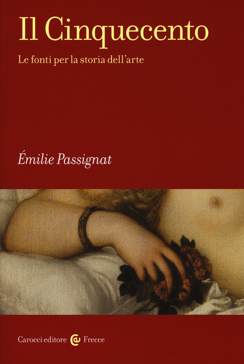 Il Cinquecento. Le fonti per la storia dell'arte book