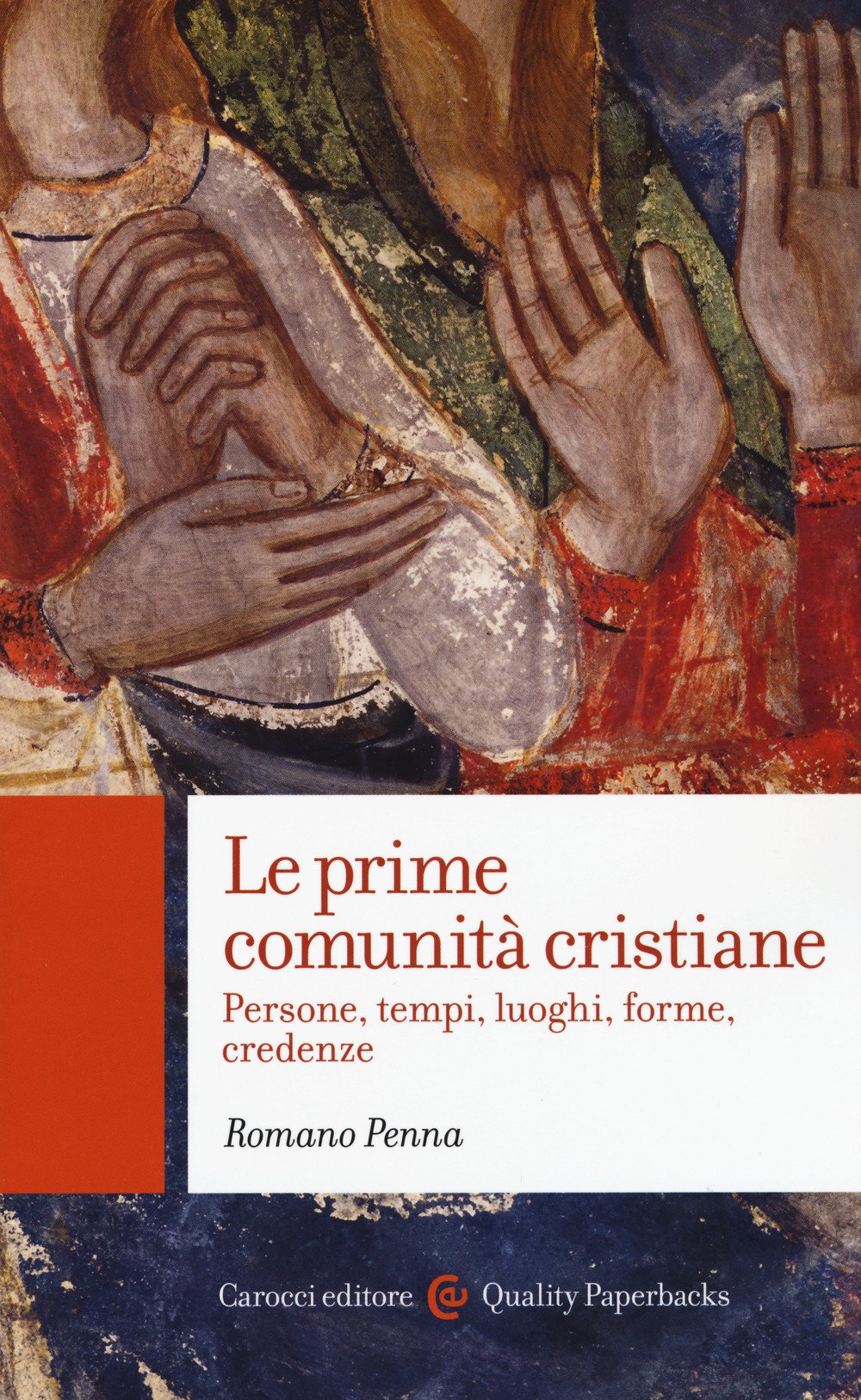 Le prime comunità cristiane. Persone, tempi, luoghi, forme, credenze book