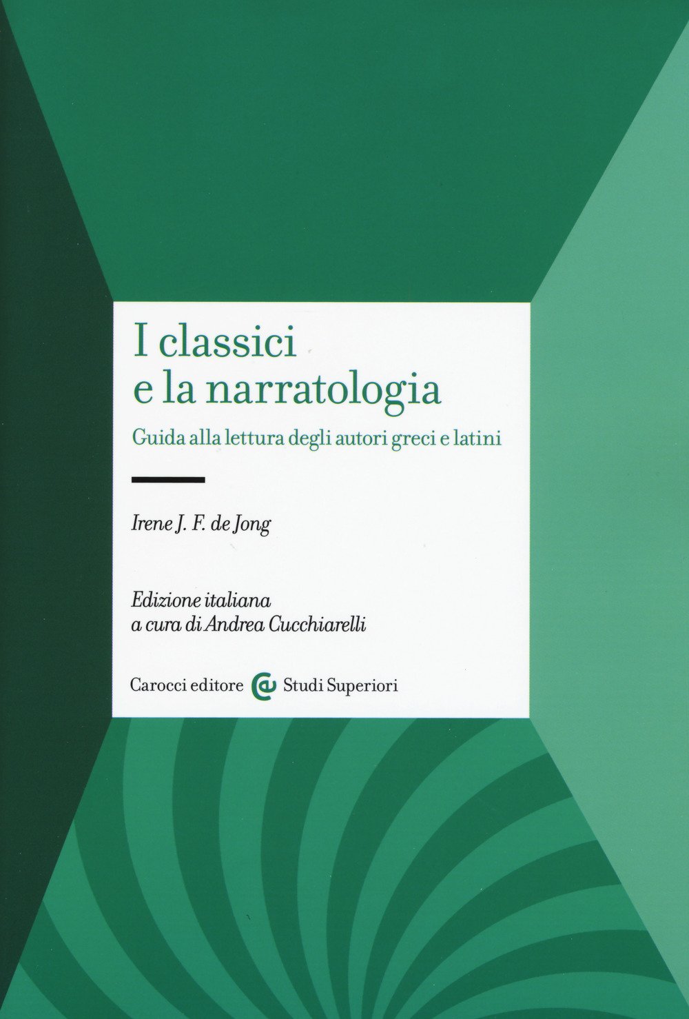 I classici e la narratologia. Guida alla lettura degli autori greci e latini book