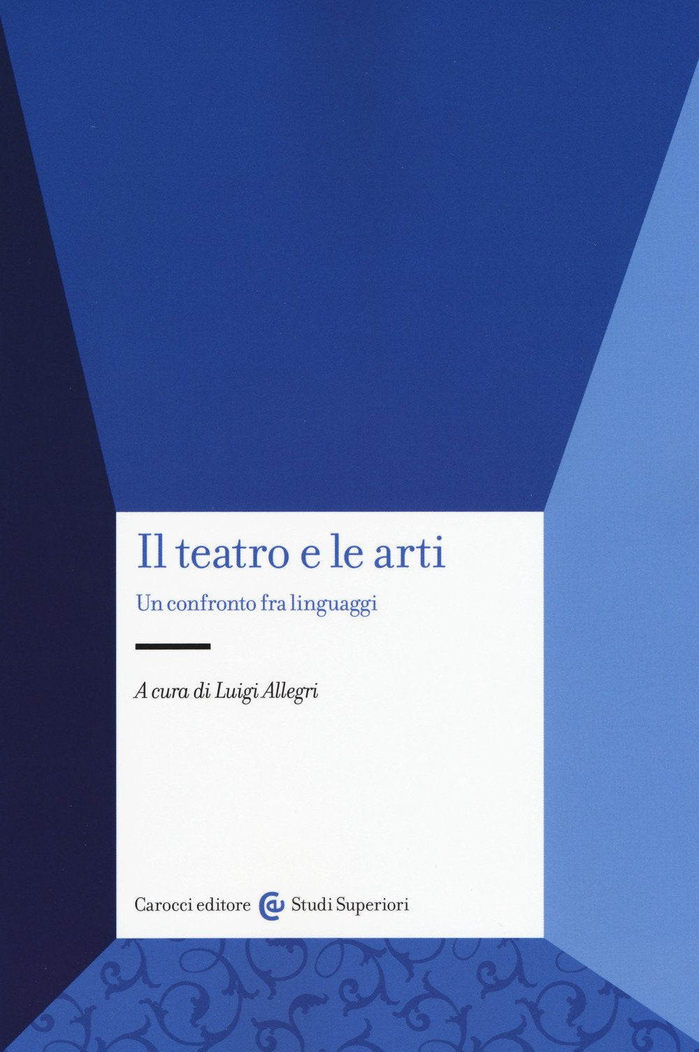 Il teatro e le arti. Un confronto fra linguaggi (Studi superiori) Film, Art & Culture