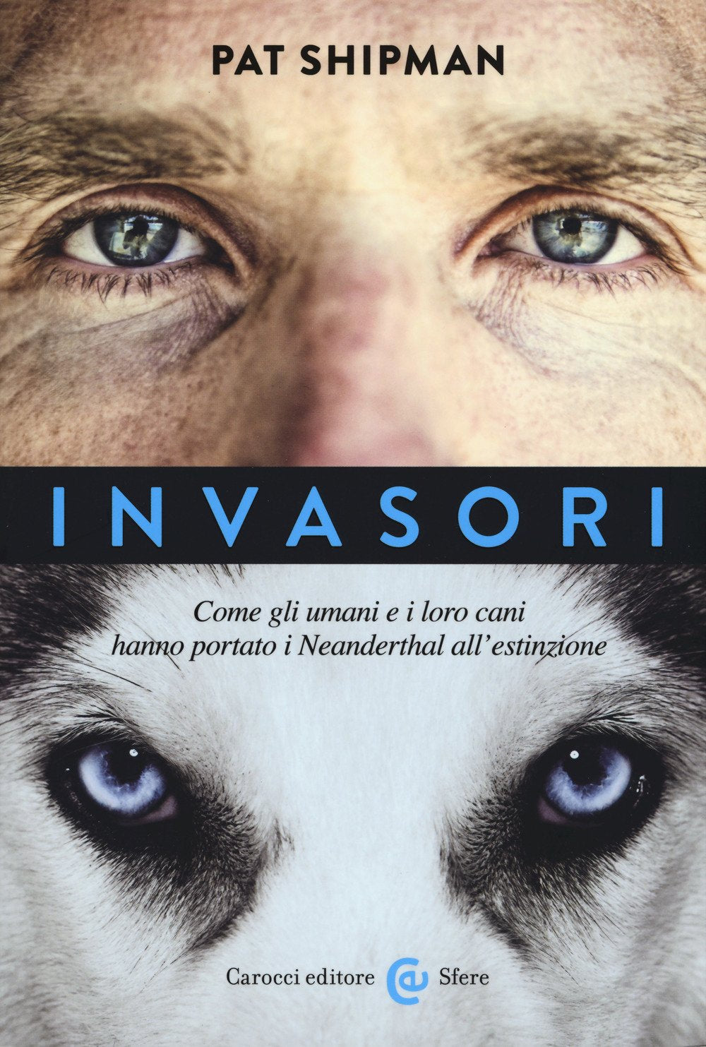Invasori. Come gli umani e i loro cani hanno portato i Neanderthal all'estinzione Social Sciences