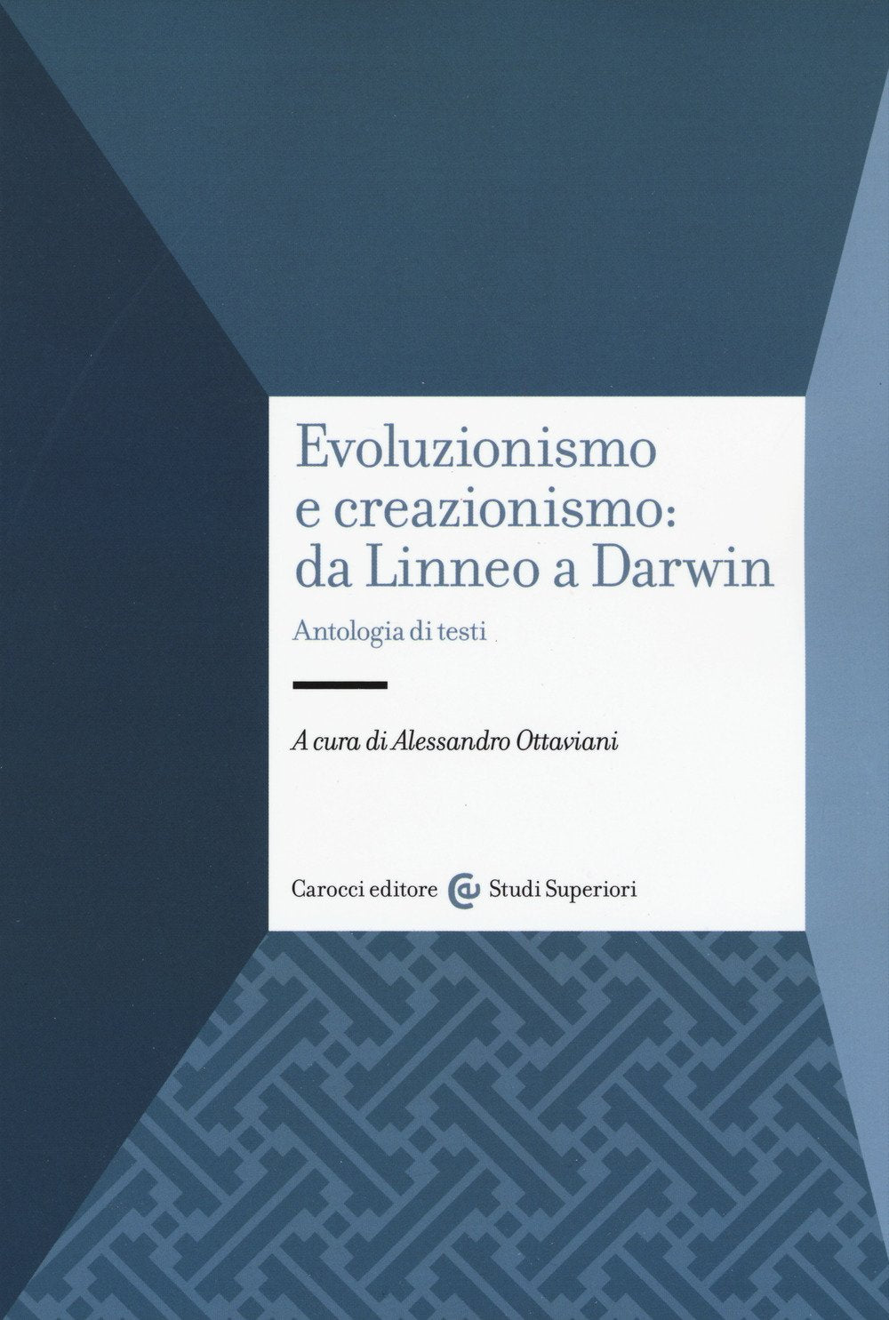 Evoluzionismo e creazionismo: da Linneo a Darwin. Antologia di testi book