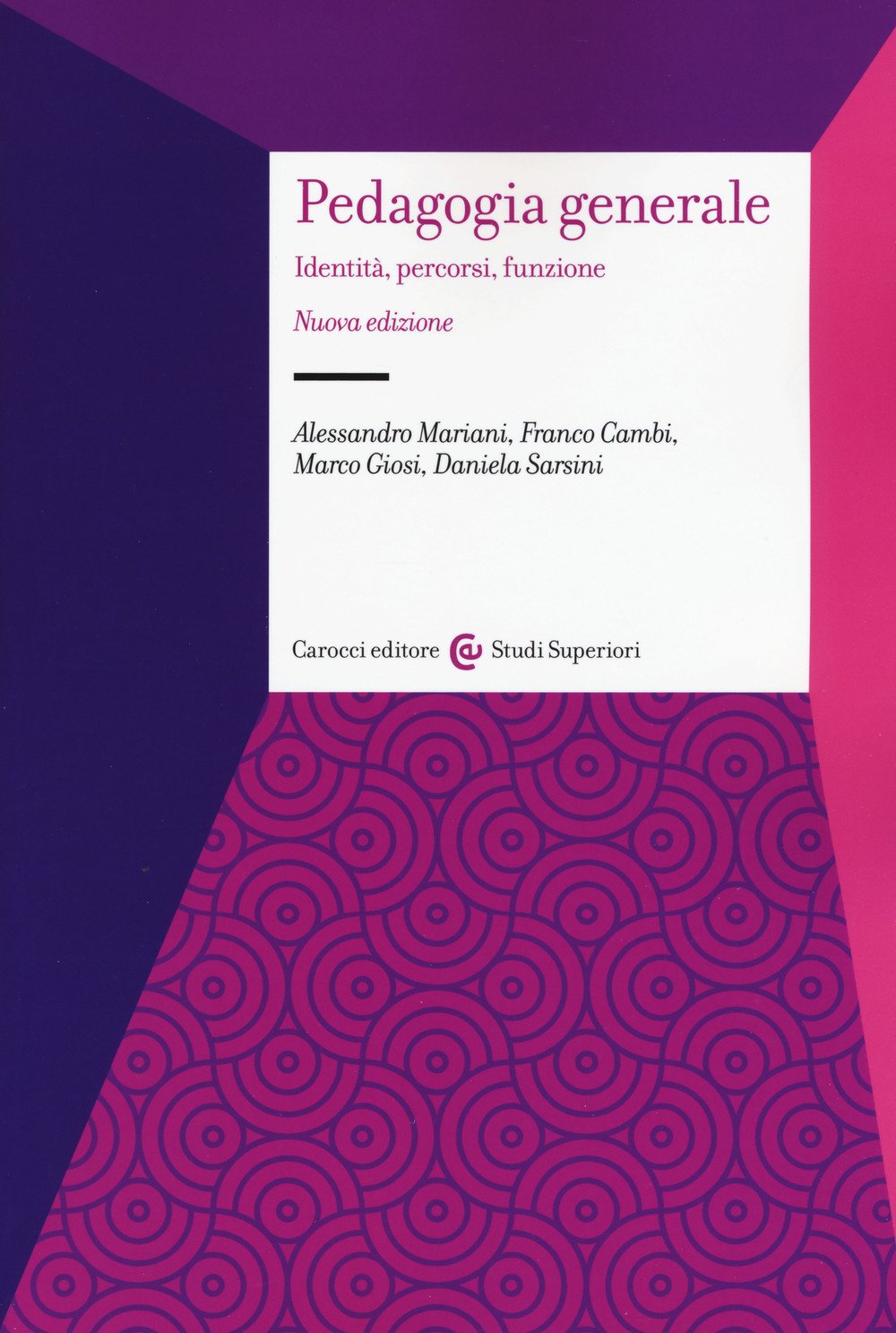 Pedagogia generale. Identità, percorsi, funzione. Nuova ediz. book