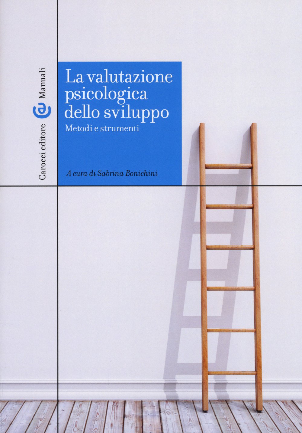 La valutazione psicologica dello sviluppo. Metodi e strumenti Psychology