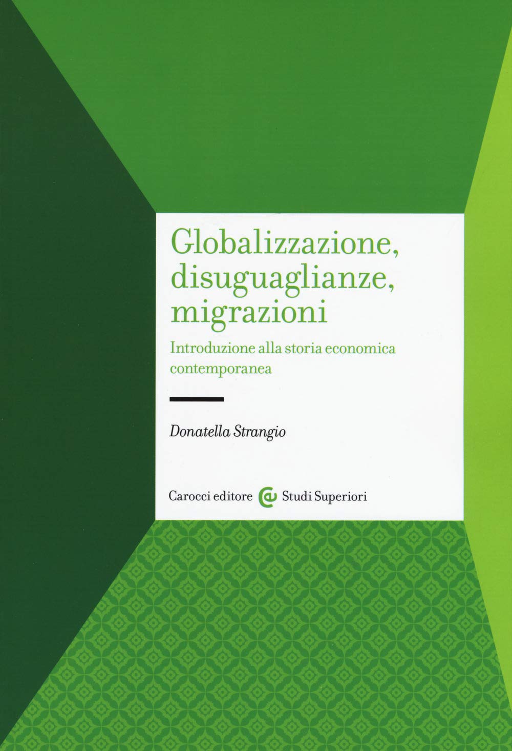 Globalizzazione, disuguaglianze, migrazioni. Introduzione alla storia economica contemporanea book