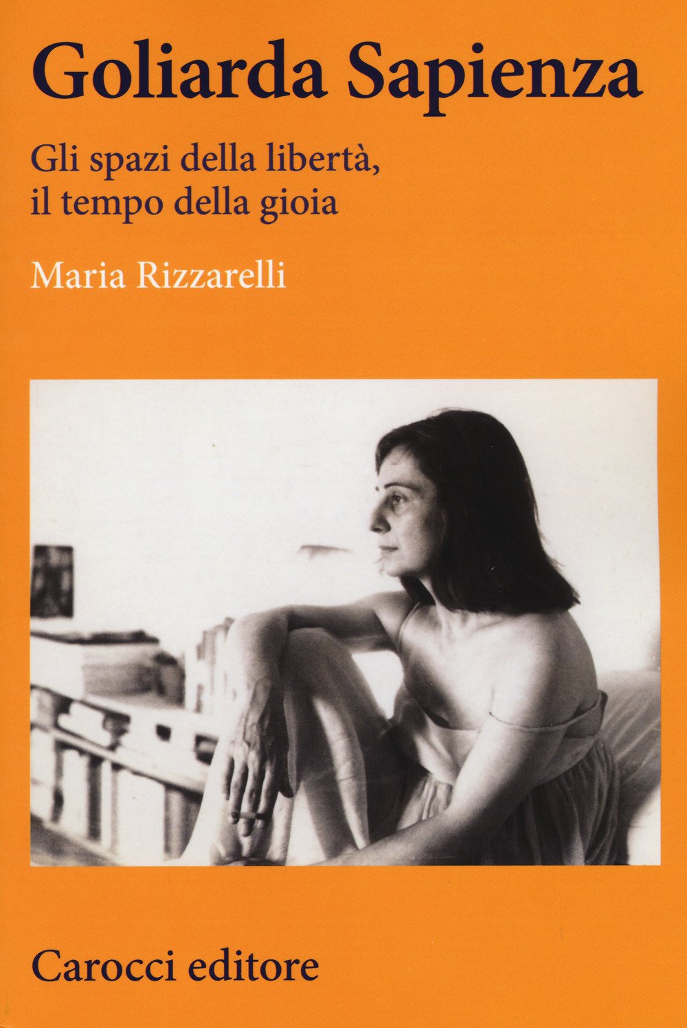Goliarda Sapienza (Lingue e letterature Carocci) Contemporary literature