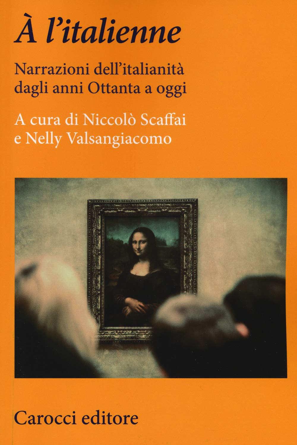 À l’italienne. Narrazioni dell'italianità dagli anni ottanta a oggi book