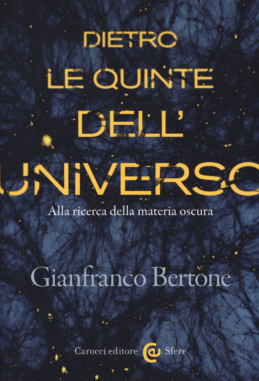 Dietro le quinte dell'universo. Alla ricerca della materia oscura book