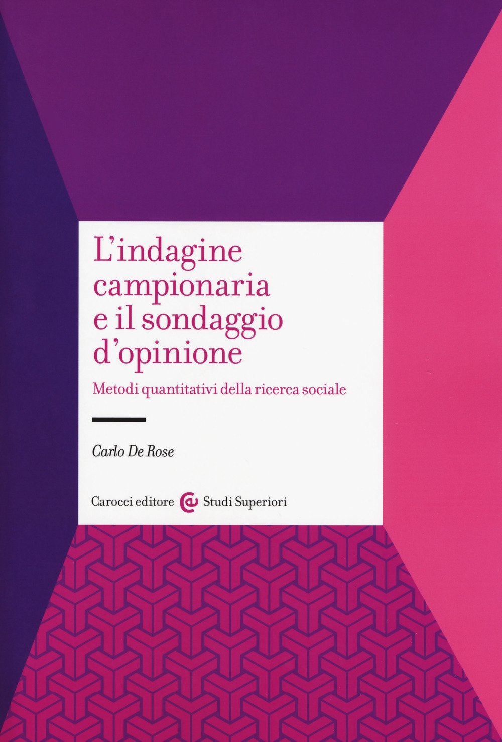 L'indagine campionaria e il sondaggio d'opinione. Metodi quantitativi della ricerca sociale book