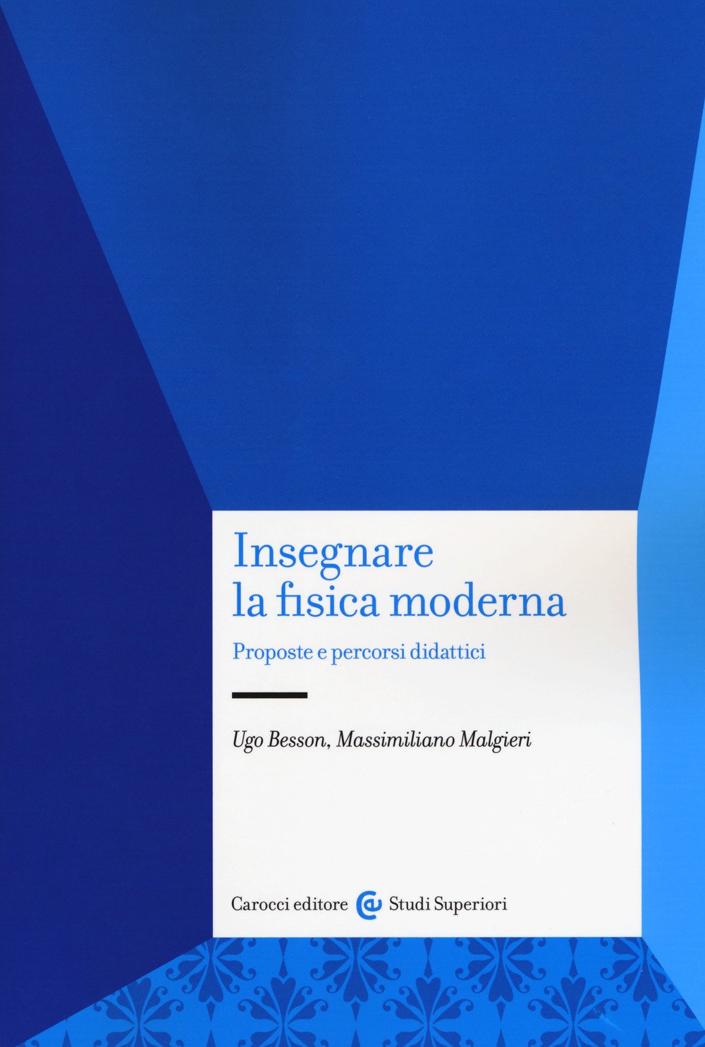Insegnare la fisica moderna. Proposte e percorsi didattici book