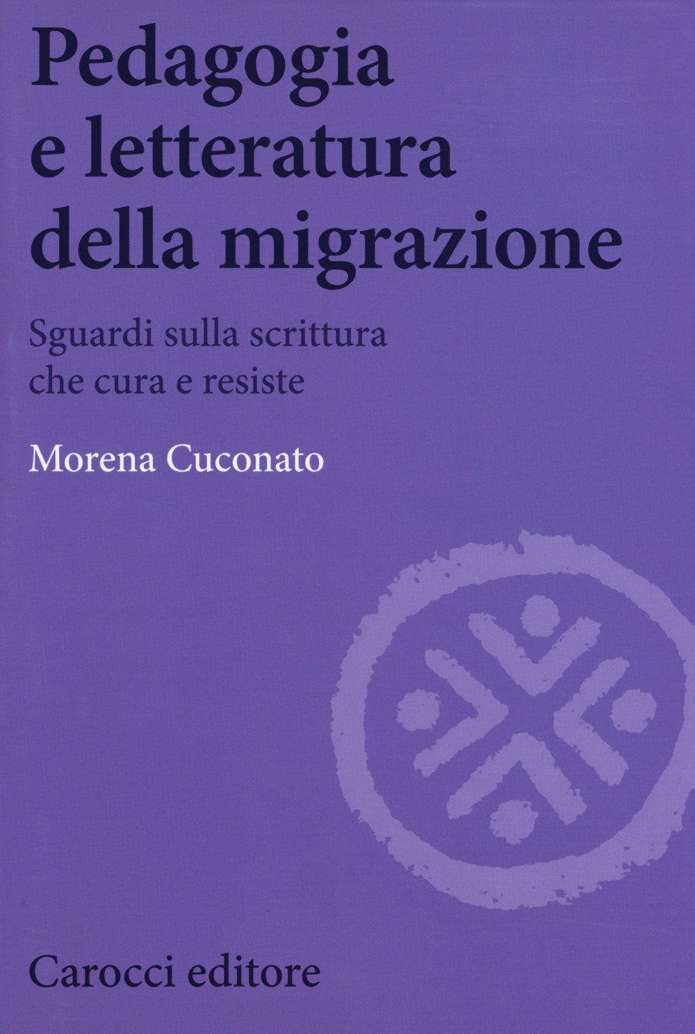 Pedagogia e letteratura della migrazione. Sguardi sulla scrittura che cura e resiste (Biblioteca di testi e studi) Books
