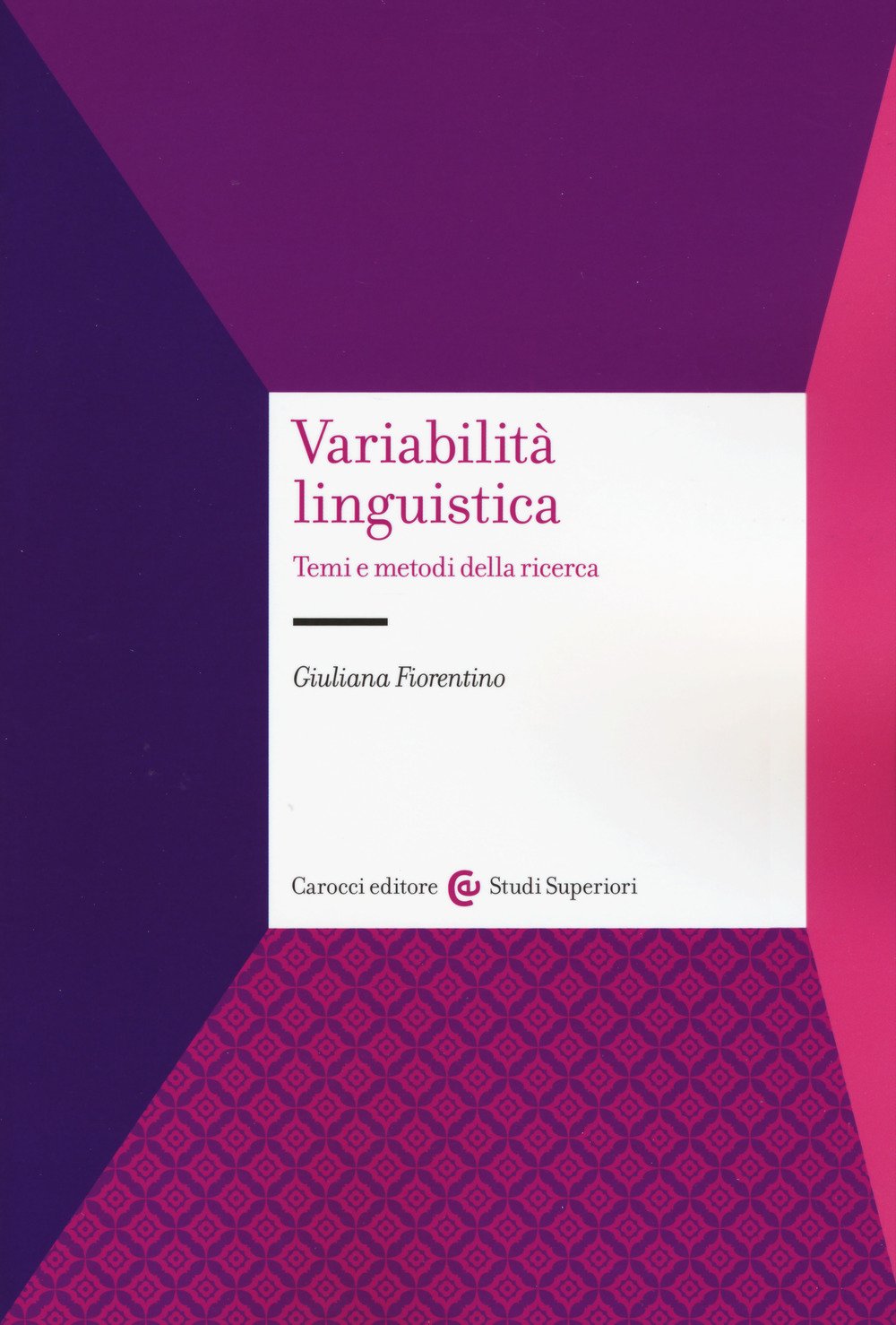 Variabilità linguistica. Temi e metodi della ricerca (Studi superiori) Social Sciences