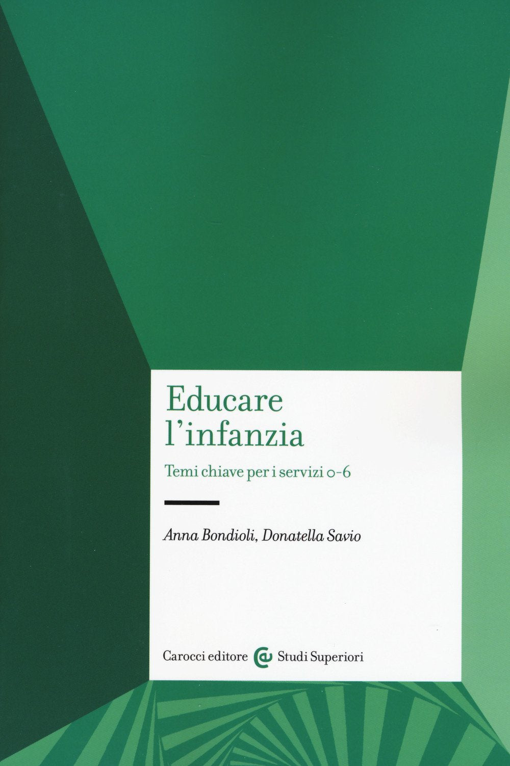 Educare l'infanzia. Temi chiave per i servizi 0-6 (Studi superiori) Books