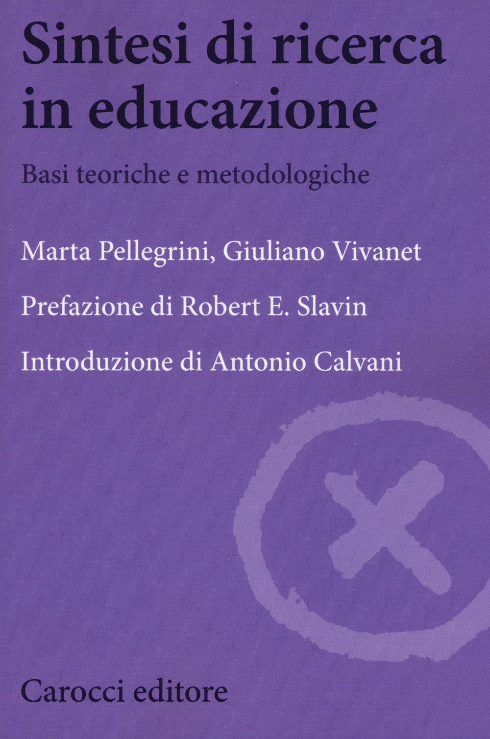 Sintesi di ricerca in educazione. Basi teoriche e metodologiche (Biblioteca di testi e studi) Education & Training