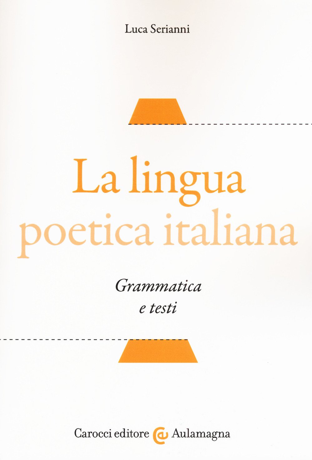 La lingua poetica italiana. Grammatica e testi (Aulamagna) Social Sciences