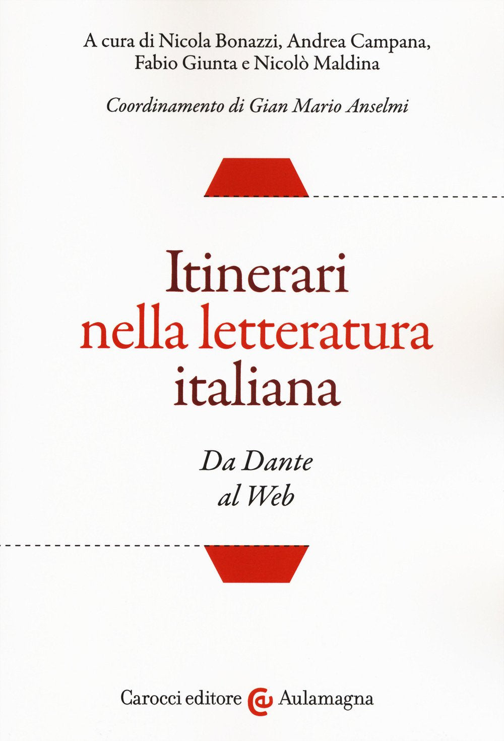 Itinerari nella letteratura italiana. Da Dante al web Fiction