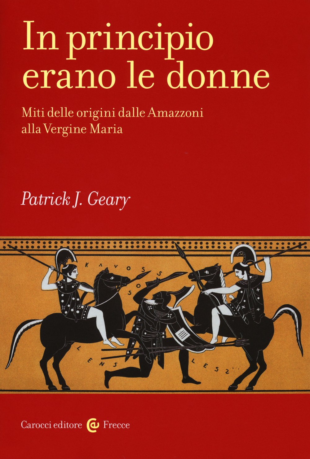 In principio erano le donne. Miti delle origini dalle Amazzoni alla Vergine Maria book
