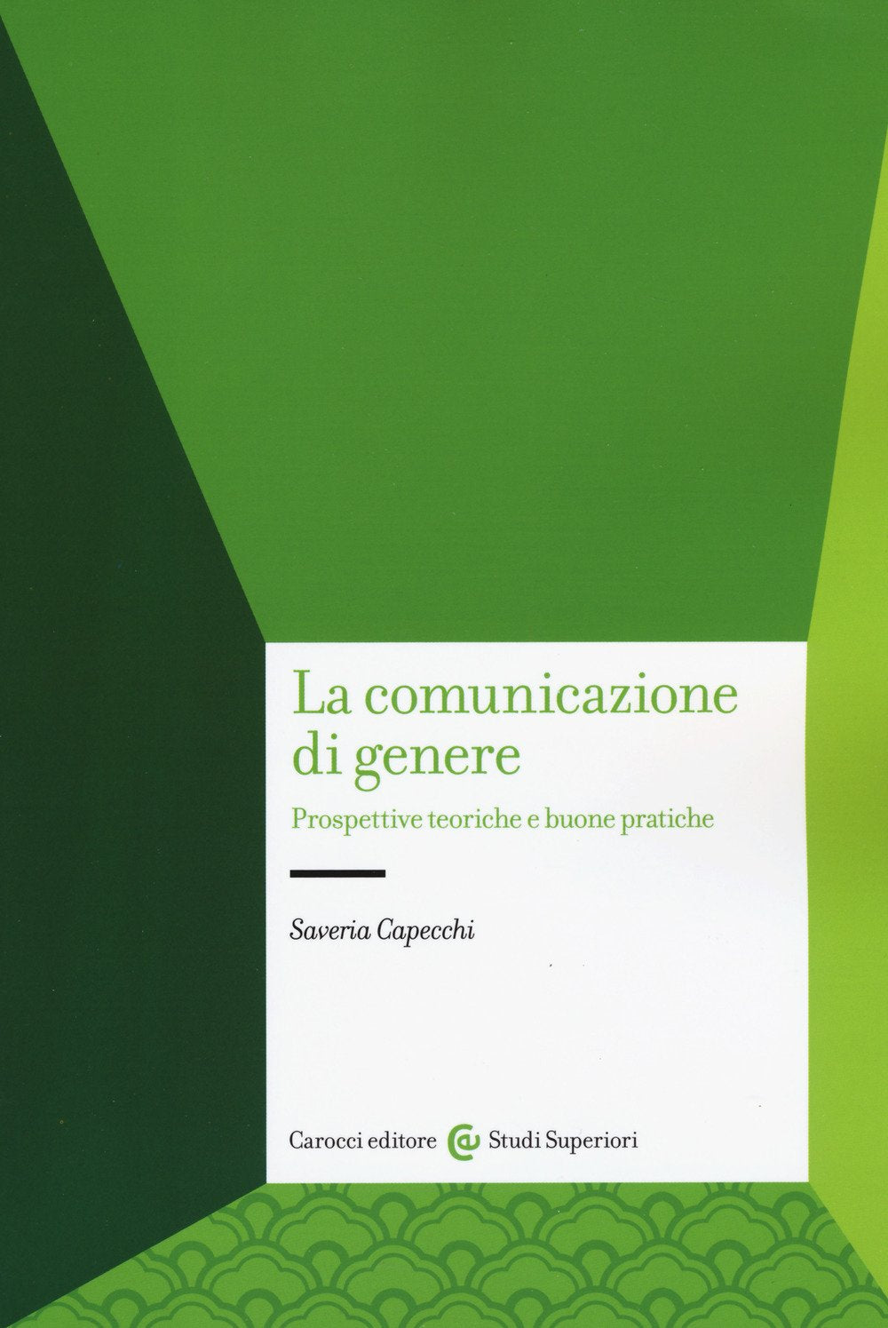 La comunicazione di genere. Prospettive teoriche e buone pratiche Media & Communication