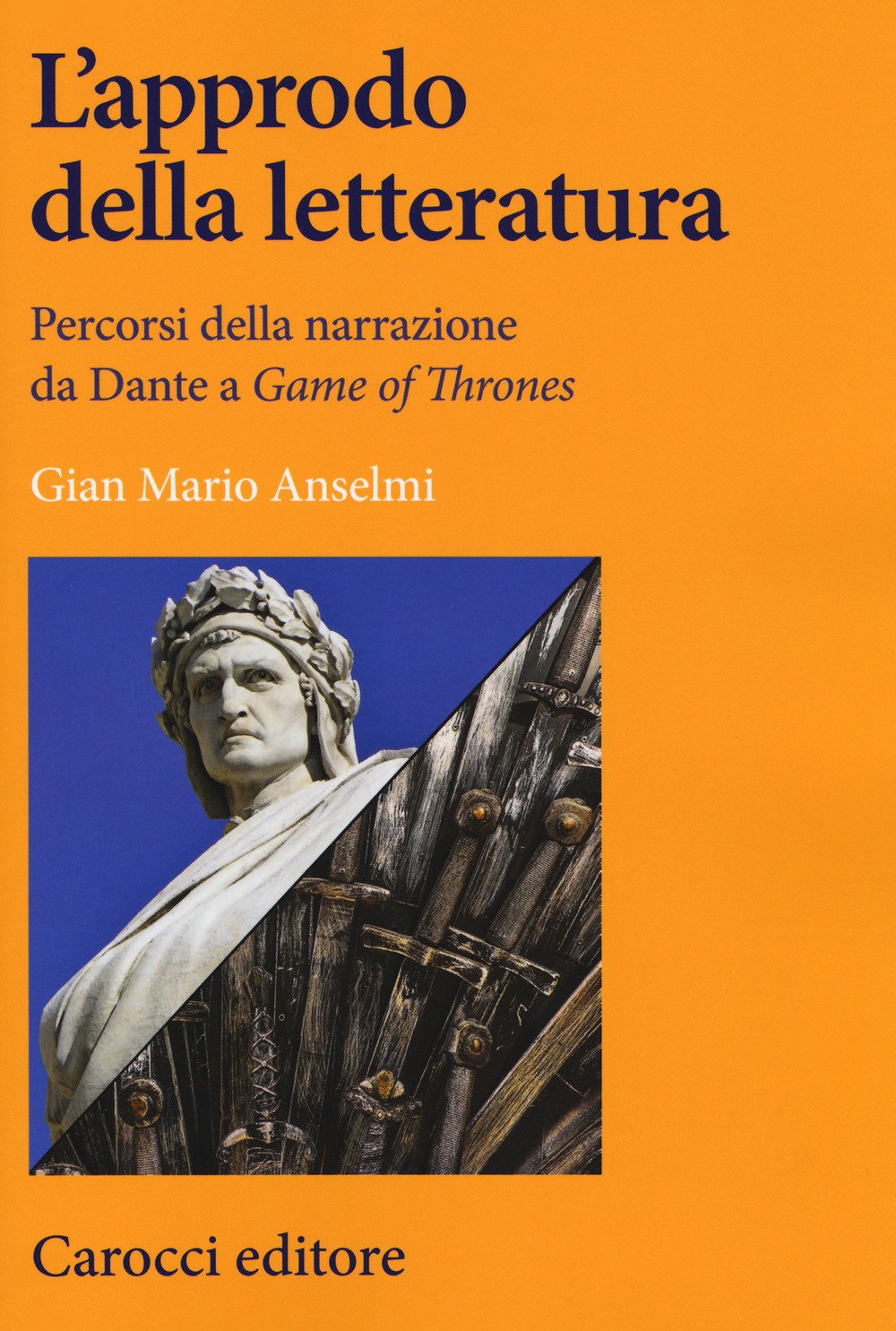 L'approdo della letteratura. Percorsi della narrazione da Dante a «Game of Thrones» book
