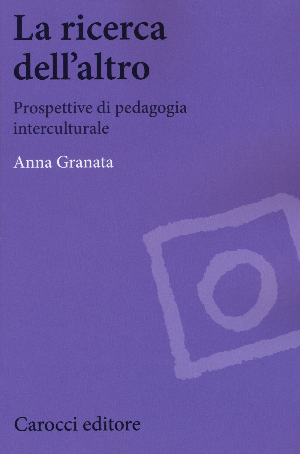 La ricerca dell'altro. Prospettive di pedagogia interculturale book