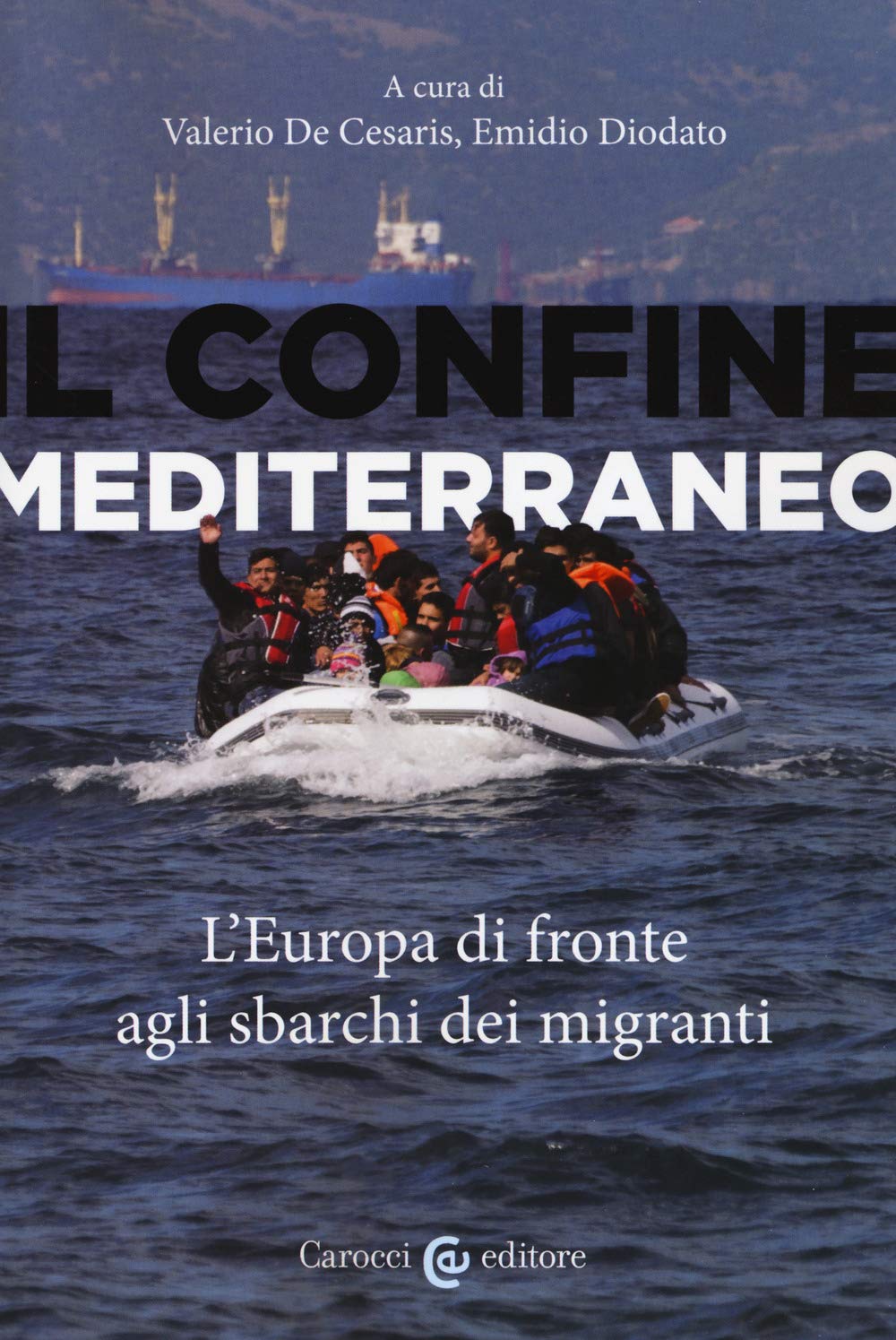 Il confine mediterraneo. L'Europa di fronte agli sbarchi dei migranti Books