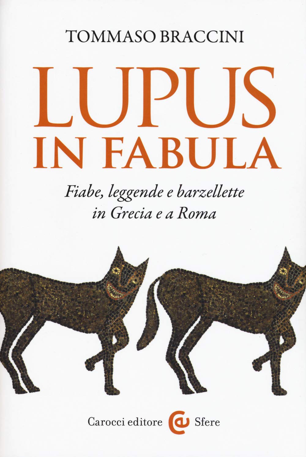 Lupus in fabula. Fiabe, leggende e barzellette in Grecia e a Roma book