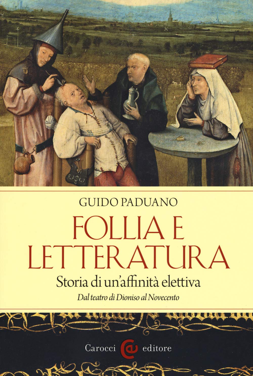 Follia e letteratura. Storia di un'affinità elettiva. Dal teatro di Dioniso al Novecento Fiction Books