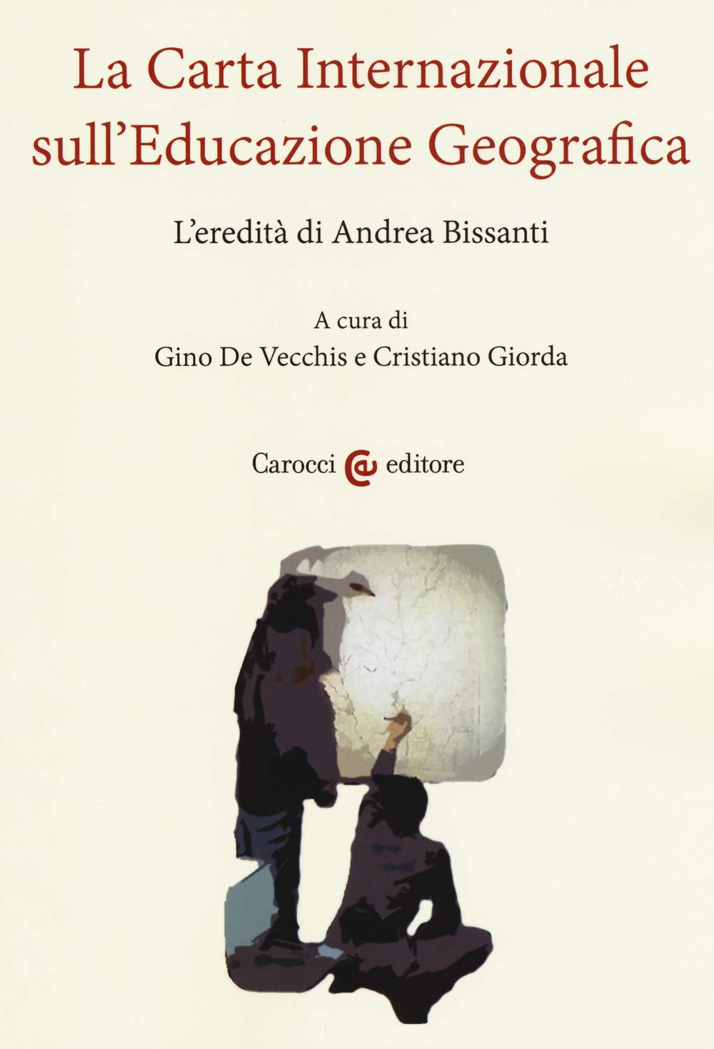 La carta internazionale sull'educazione geografica. L'eredità di Andrea Bissanti Study Guides