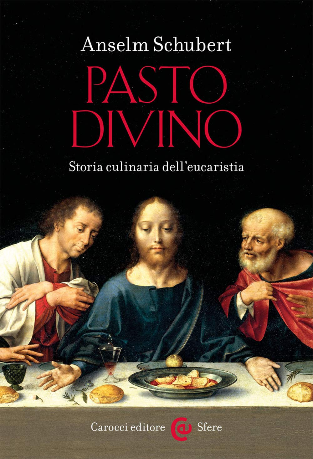 Pasto divino. Storia culinaria dell'eucaristia (Le sfere) Books