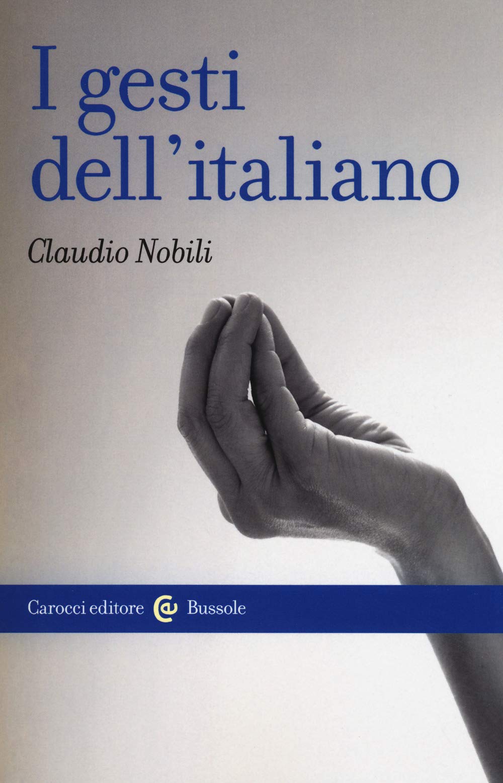 I gesti dell'italiano (Le bussole) Social Sciences