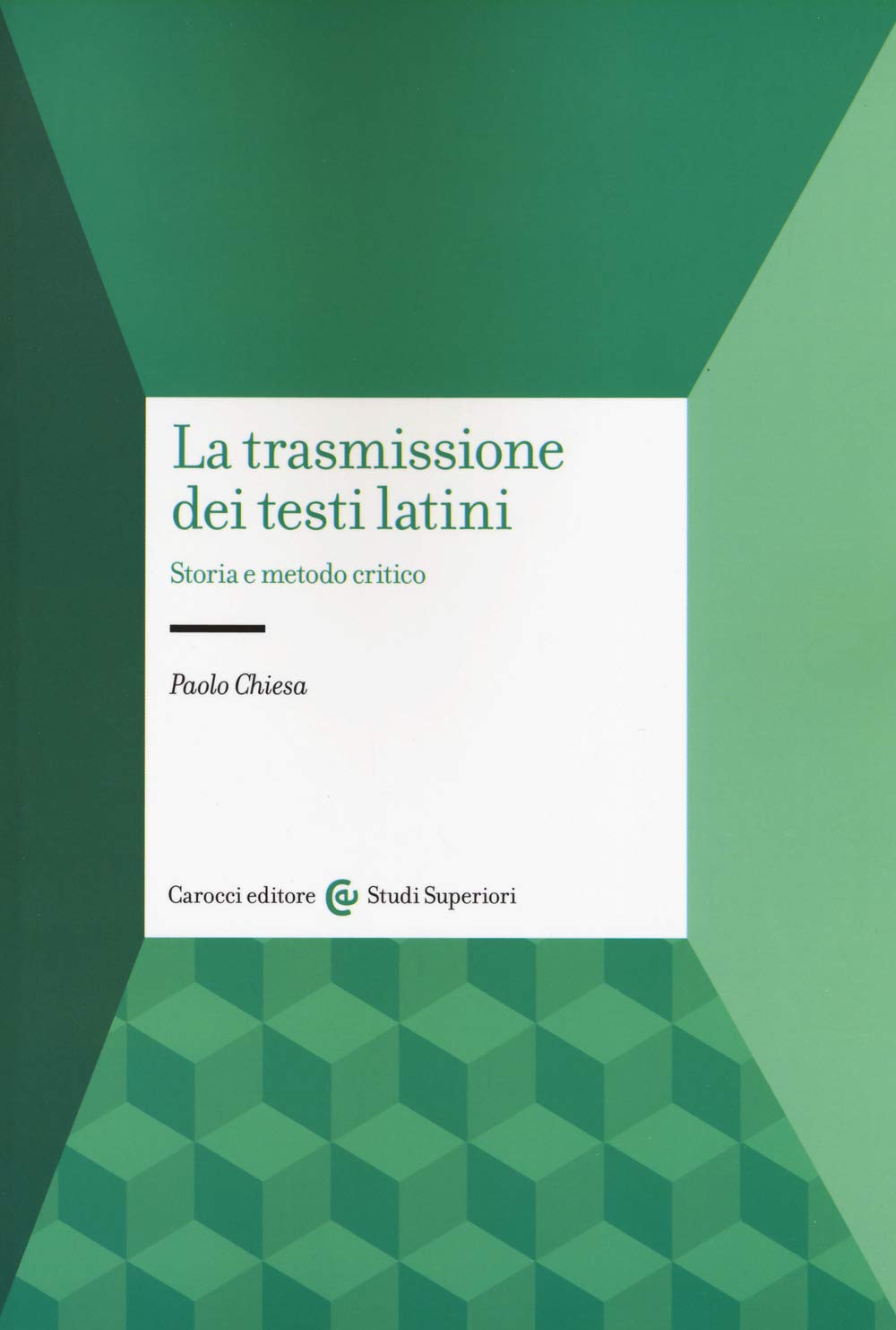 La trasmissione dei testi latini. Storia e metodo critico book