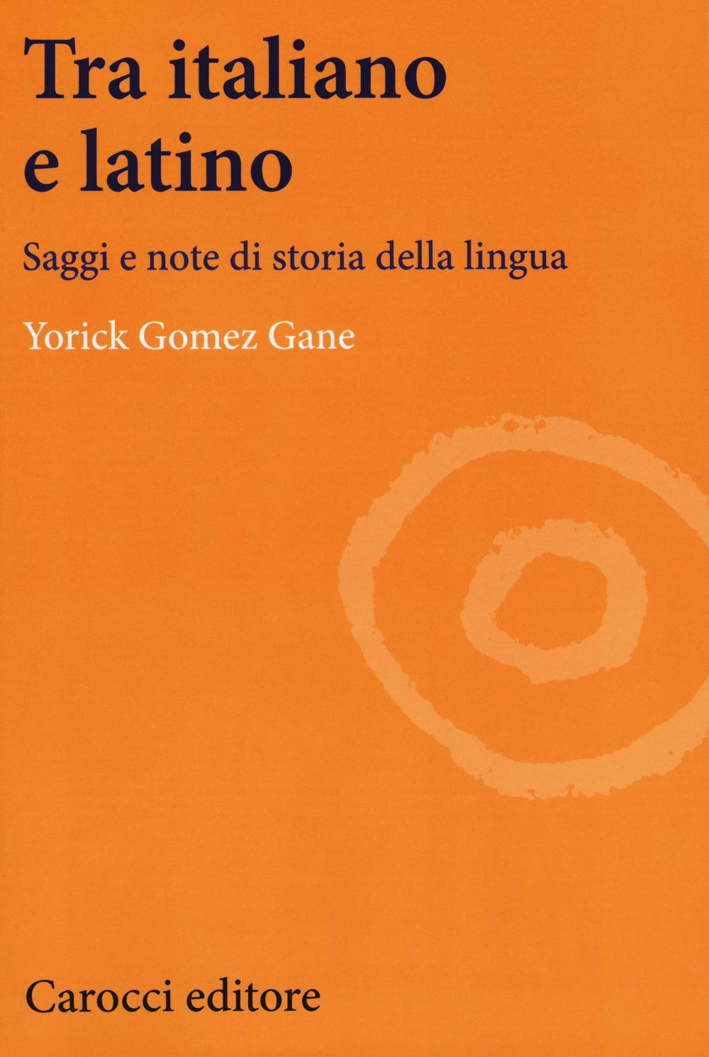 Tra italiano e latino. Saggi e note di storia della lingua book