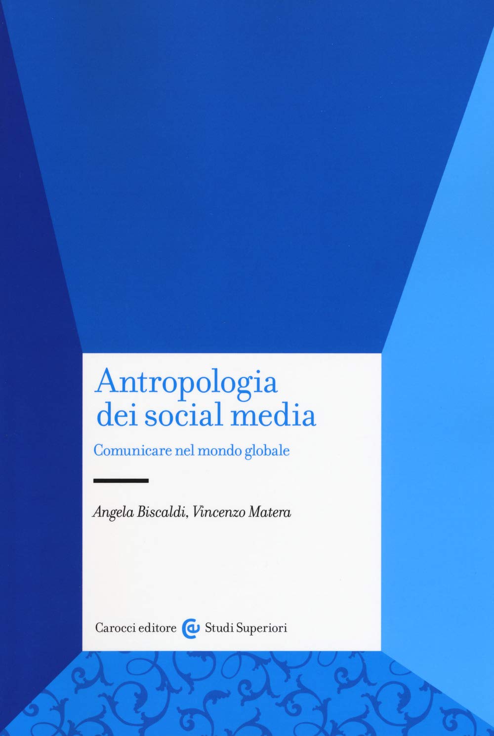 Antropologia dei social media. Comunicare nel mondo globale book