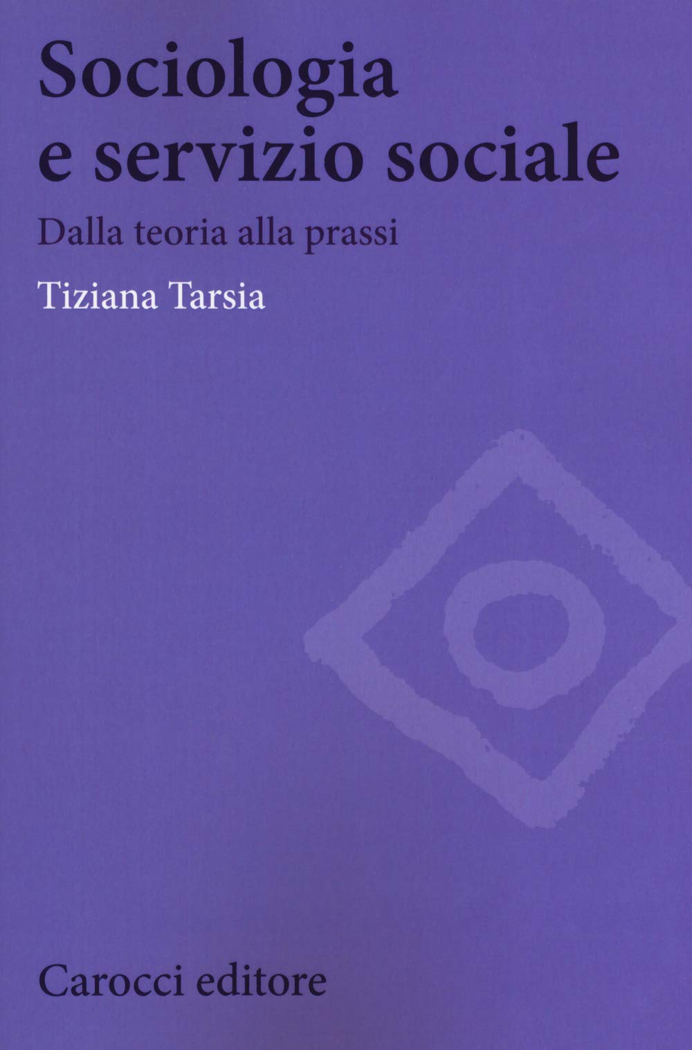 Sociologia e servizio sociale. Dalla teoria alla prassi book