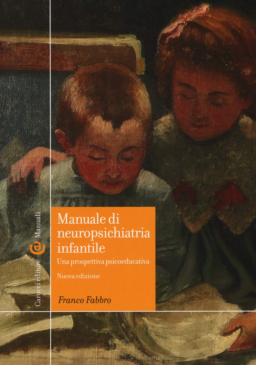 Manuale di neuropsichiatria infantile. Una prospettiva psicoeducativa. Nuova ediz. Medicine