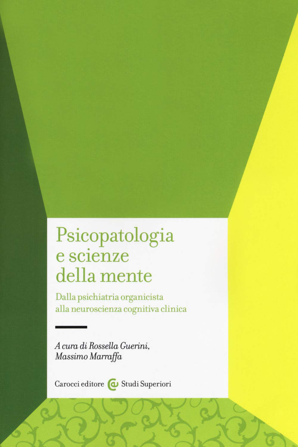 Psicopatologia e scienze della mente. Dalla psichiatria organicista alla neuroscienza cognitiva clinica book