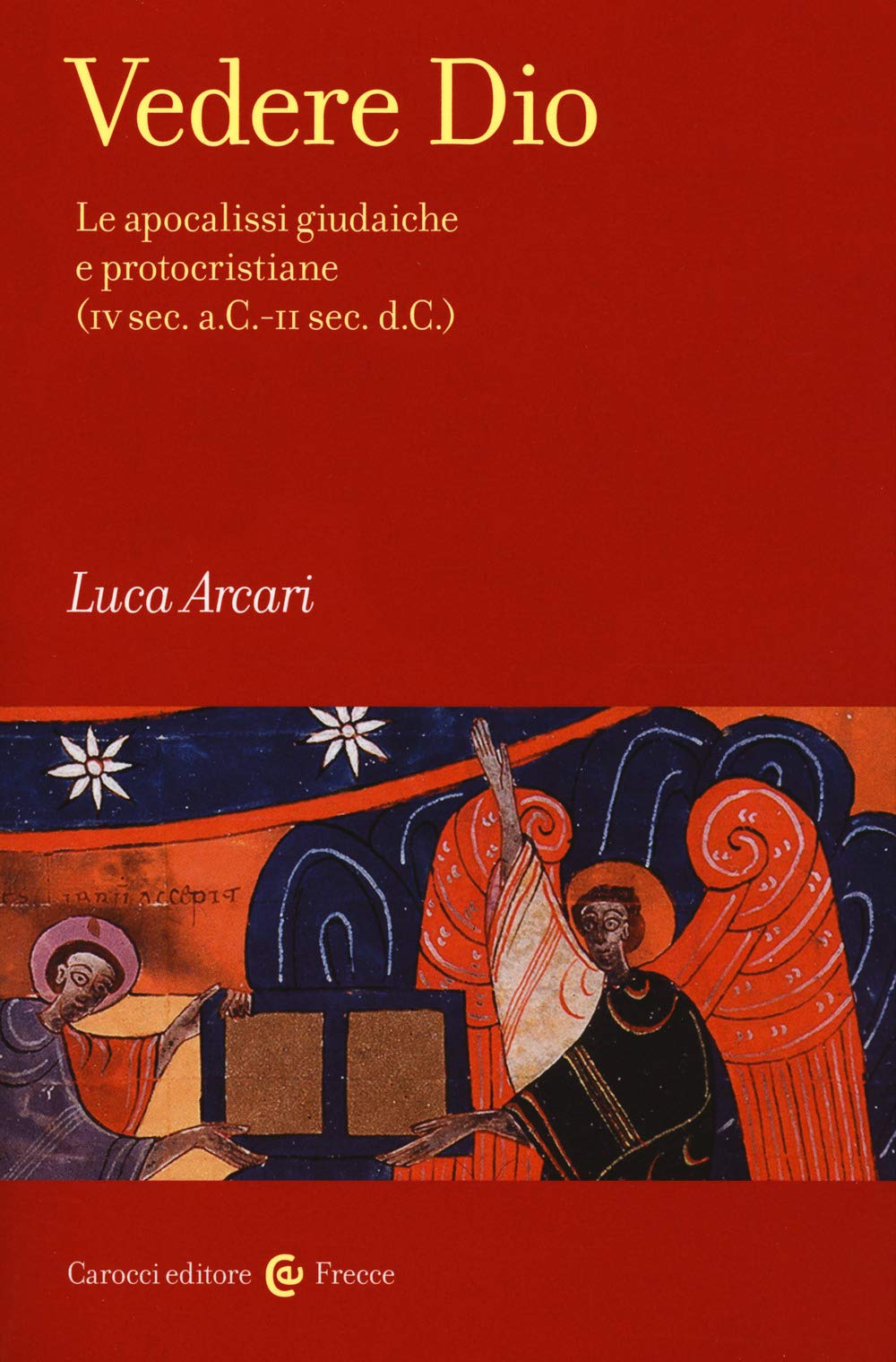 Vedere Dio. Le apocalissi giudaiche e protocristiane (IV sec. a.C.-II sec. d.C.) book