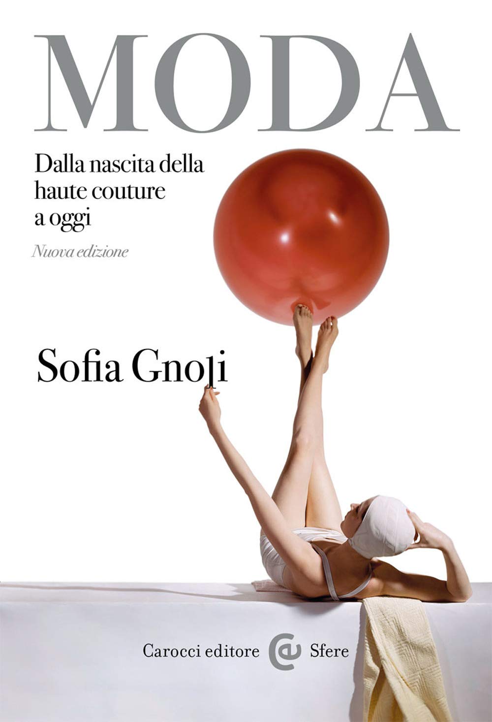 Moda. Dalla nascita della haute couture a oggi. Nuova ediz. book