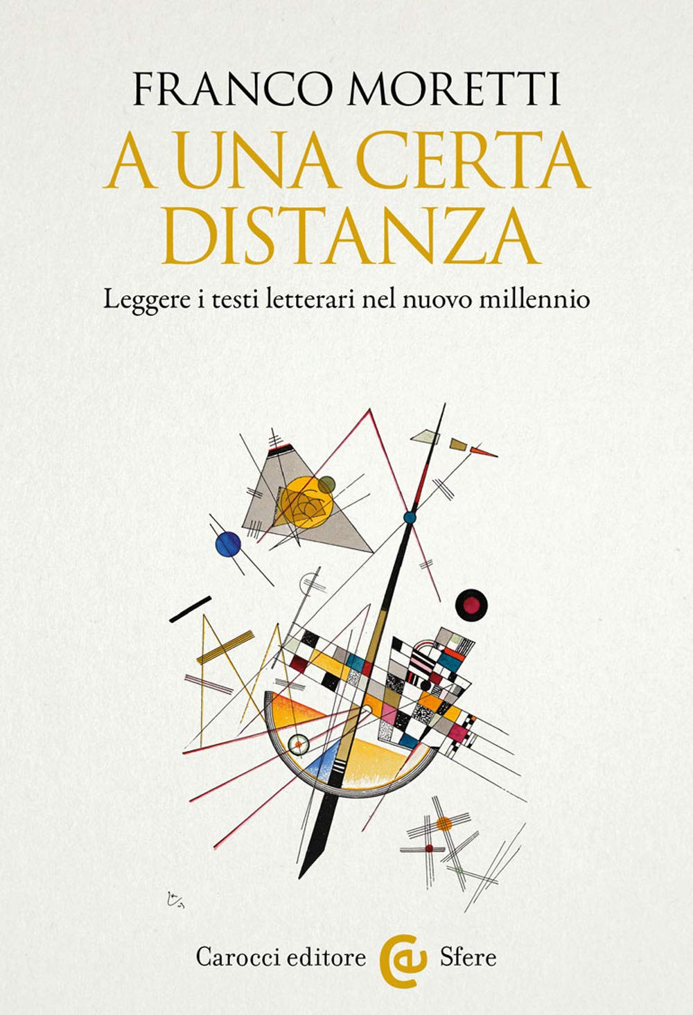 A una certa distanza. Leggere i testi letterari nel nuovo millennio Fiction