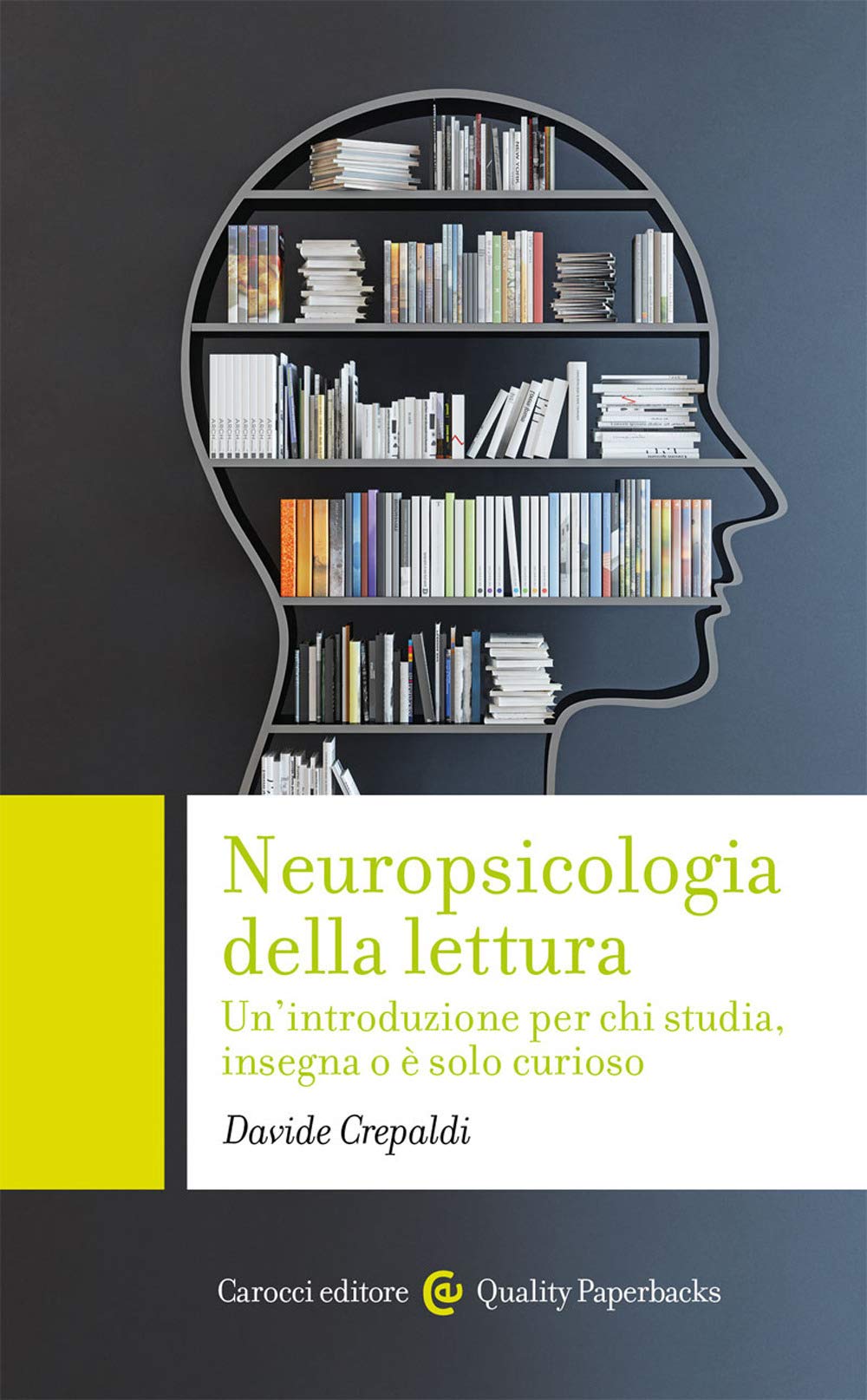 Neuropsicologia della lettura. Un'introduzione per chi studia, insegna o è solo curioso Natural Sciences